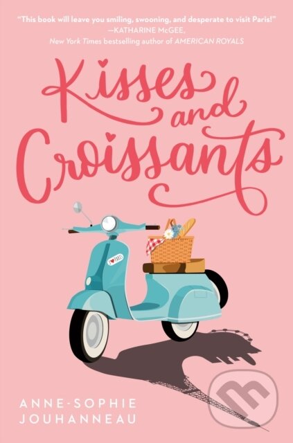 Kniha: Kisses and Croissants (Anne-Sophie Jouhanneau). Delacorte, 2021 Kniha: Kisses and Croissants (Anne-Sophie Jouhanneau). Delacorte, 2021