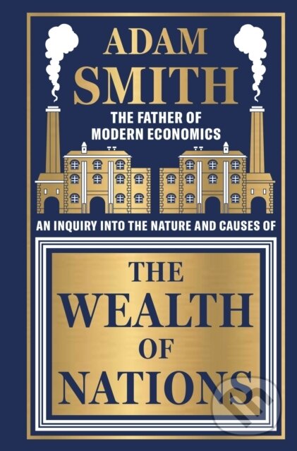 Kniha: The Wealth of Nations (Adam Smith). , 2023 Kniha: The Wealth of Nations (Adam Smith). , 2023