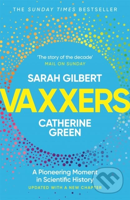 Kniha: Vaxxers (Catherine Green a Sarah Gilbert). Hodder Paperback, 2022 Kniha: Vaxxers (Catherine Green a Sarah Gilbert). Hodder Paperback, 2022