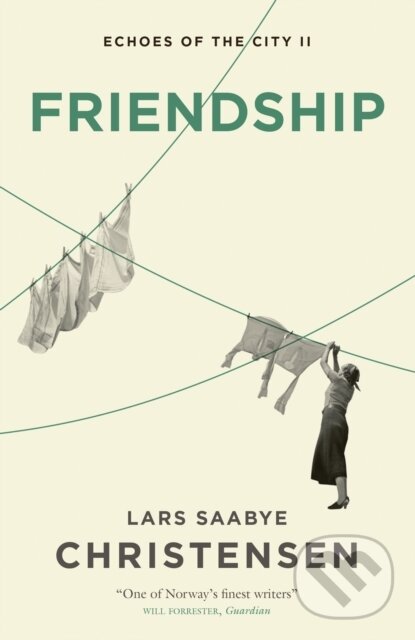 Kniha: Friendship (Lars Saabye Christensen). MacLehose Press, 2023 Kniha: Friendship (Lars Saabye Christensen). MacLehose Press, 2023