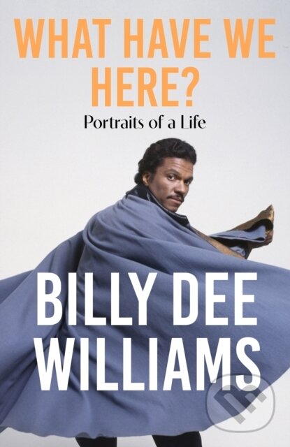 Kniha: What Have We Here (Billy Dee Williams). Hodder and Stoughton, 2024 Kniha: What Have We Here (Billy Dee Williams). Hodder and Stoughton, 2024