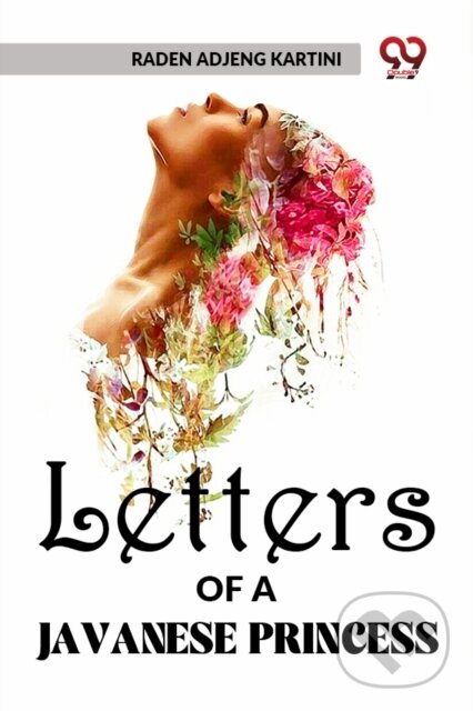 Kniha: Letters of a Javanese Princess (Raden Adjeng Kartini). Double 9 Books LLP, 2023 Kniha: Letters of a Javanese Princess (Raden Adjeng Kartini). Double 9 Books LLP, 2023