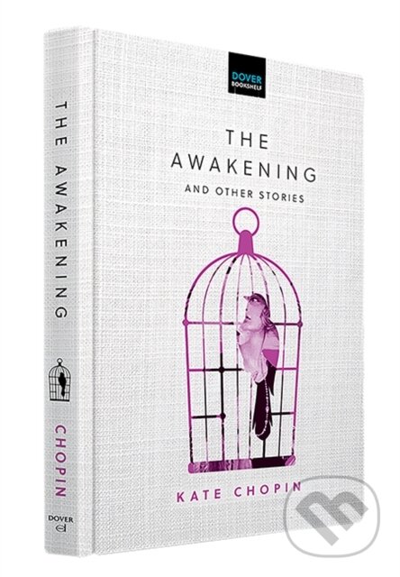 Kniha: The Awakening and Other Stories (Kate Chopin). Dover Publications, 2025 Kniha: The Awakening and Other Stories (Kate Chopin). Dover Publications, 2025
