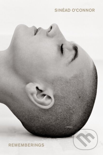 Kniha: Rememberings (Sinead O'connor). Dey Street Books, 2022 Kniha: Rememberings (Sinead O'connor). Dey Street Books, 2022