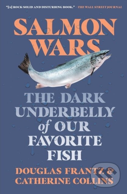 Kniha: Salmon Wars (Catherine Collins a Douglas Frantz). St Martin's Press, 2023 Kniha: Salmon Wars (Catherine Collins a Douglas Frantz). St Martin's Press, 2023