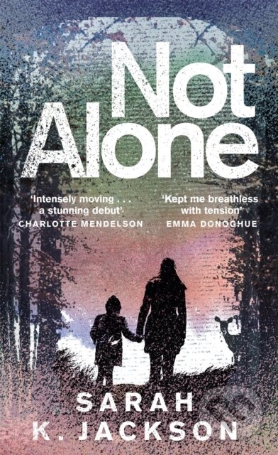 Kniha: Not Alone (Sarah K Jackson). Picador, 2023 Kniha: Not Alone (Sarah K Jackson). Picador, 2023