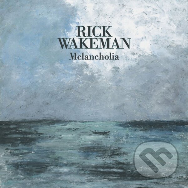 Hudobné CD: Rick Wakeman: Melancholia (Mystic Production). Mystic Production, 2025 Hudobné CD: Rick Wakeman: Melancholia (Mystic Production). Mystic Production, 2025