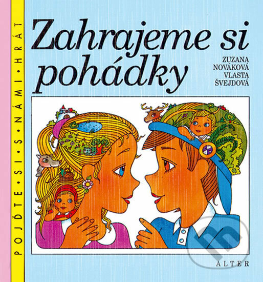 Kniha: Zahrajeme si pohádky (Vlasta Švejdová). Alter, 2002 Kniha: Zahrajeme si pohádky (Vlasta Švejdová). Alter, 2002