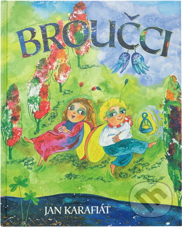 Kniha: Broučci (Jan Karafiát a Karafiát Jan). Ottovo nakladatelství, 2010 Kniha: Broučci (Jan Karafiát a Karafiát Jan). Ottovo nakladatelství, 2010