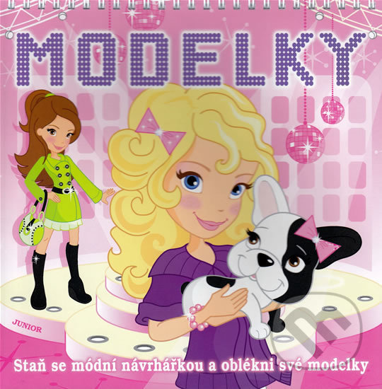 Kniha: Modelky – růžová (Junior). Junior, 2010 Kniha: Modelky – růžová (Junior). Junior, 2010