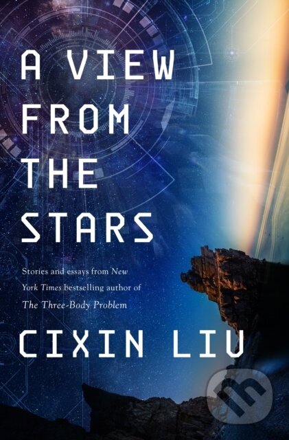 Kniha: A View from the Stars (Cixin Liu). Tordotcom, 2024 Kniha: A View from the Stars (Cixin Liu). Tordotcom, 2024