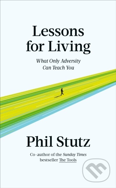 Kniha: Lessons for Living (Phil Stutz). Vermilion, 2023 Kniha: Lessons for Living (Phil Stutz). Vermilion, 2023