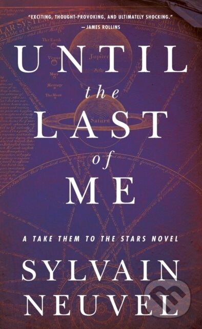 Kniha: Until the Last of Me (Sylvain Neuvel). Tor Books, 2023 Kniha: Until the Last of Me (Sylvain Neuvel). Tor Books, 2023