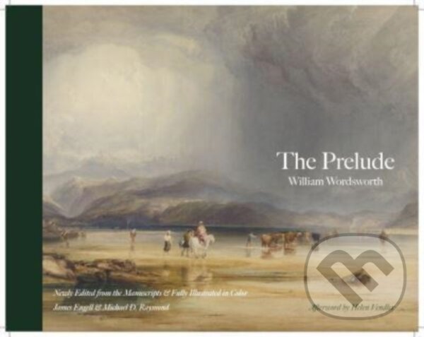 Kniha: The Prelude (William Wordsworth, Michael D. Raymond a James Engell). , 2024 Kniha: The Prelude (William Wordsworth, Michael D. Raymond a James Engell). , 2024