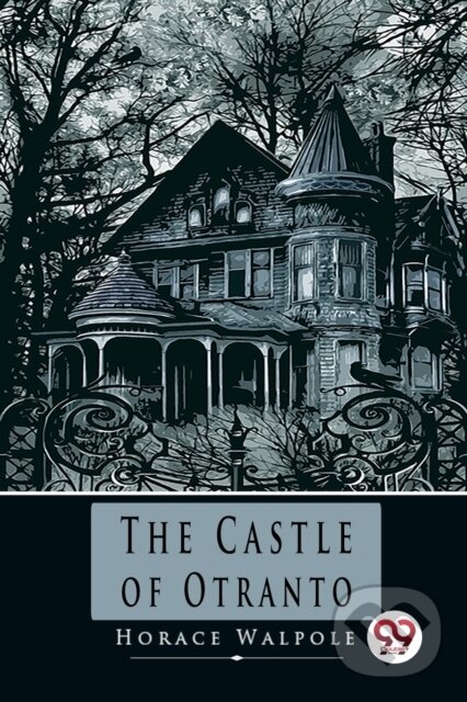 Kniha: The Castle of Otranto (Horace Walpole). Double 9 Books LLP, 2022 Kniha: The Castle of Otranto (Horace Walpole). Double 9 Books LLP, 2022
