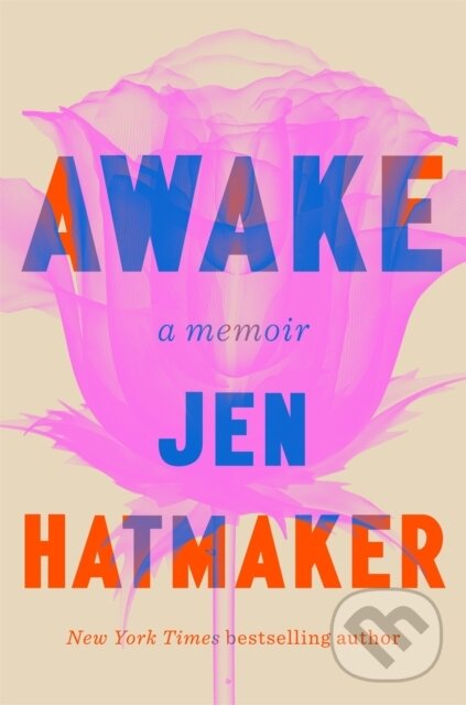Kniha: Awake (Jen Hatmaker). Bluebird, 2025 Kniha: Awake (Jen Hatmaker). Bluebird, 2025