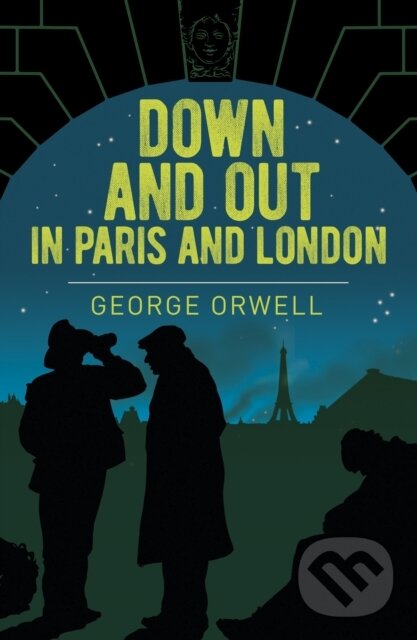 Kniha: Down and Out in Paris and London (George Orwell). Arcturus, 2021 Kniha: Down and Out in Paris and London (George Orwell). Arcturus, 2021