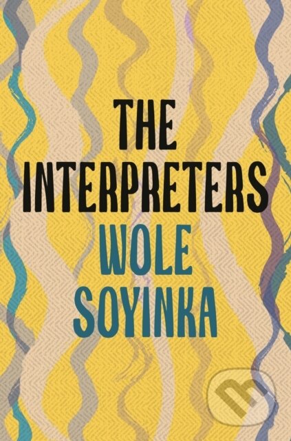 Kniha: The Interpreters (Wole Soyinka). Apollo, 2024 Kniha: The Interpreters (Wole Soyinka). Apollo, 2024