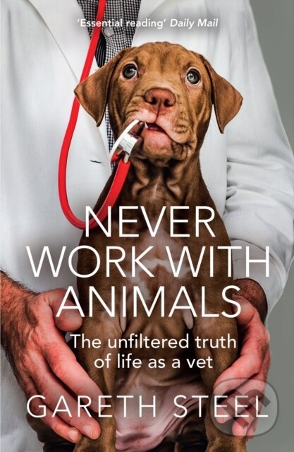 Kniha: Never Work with Animals (Gareth Steel). HarperCollins, 2023 Kniha: Never Work with Animals (Gareth Steel). HarperCollins, 2023
