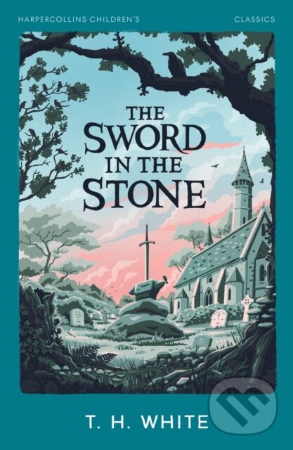 Kniha: The Sword in the Stone (T. H. White). HarperCollins, 2025 Kniha: The Sword in the Stone (T. H. White). HarperCollins, 2025
