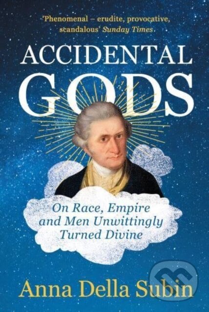 Kniha: Accidental Gods (Anna Della Subin). Granta Books, 2023 Kniha: Accidental Gods (Anna Della Subin). Granta Books, 2023