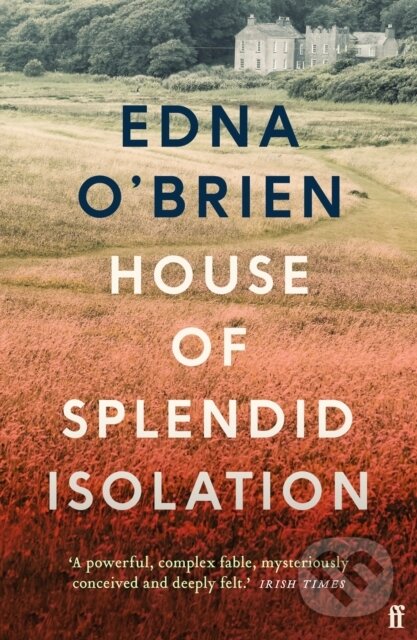 Kniha: House of Splendid Isolation (Edna O'brien). Faber and Faber, 2025 Kniha: House of Splendid Isolation (Edna O'brien). Faber and Faber, 2025