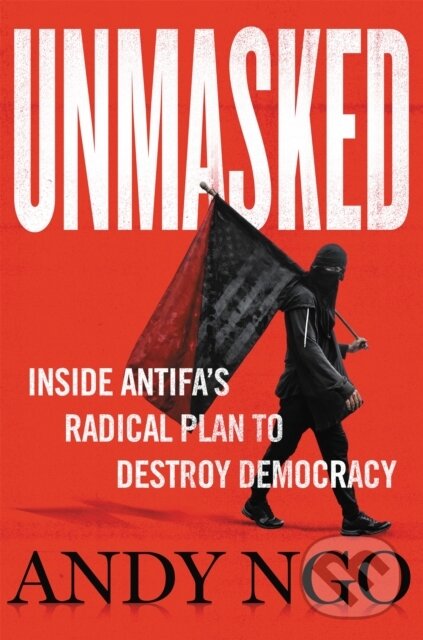 Kniha: Unmasked (Andy Ngo). Center Street, 2021 Kniha: Unmasked (Andy Ngo). Center Street, 2021