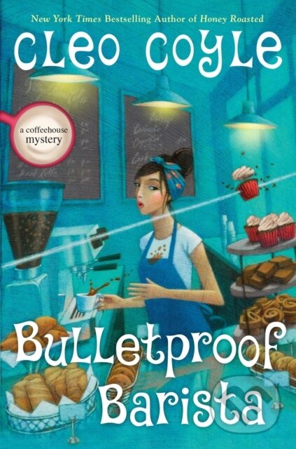 Kniha: Bulletproof Barista (Cleo Coyle). , 2023 Kniha: Bulletproof Barista (Cleo Coyle). , 2023