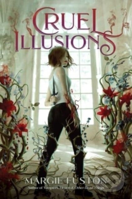 Kniha: Cruel Illusions (Margie Fuston). Margaret K. McElderry Books, 2023 Kniha: Cruel Illusions (Margie Fuston). Margaret K. McElderry Books, 2023