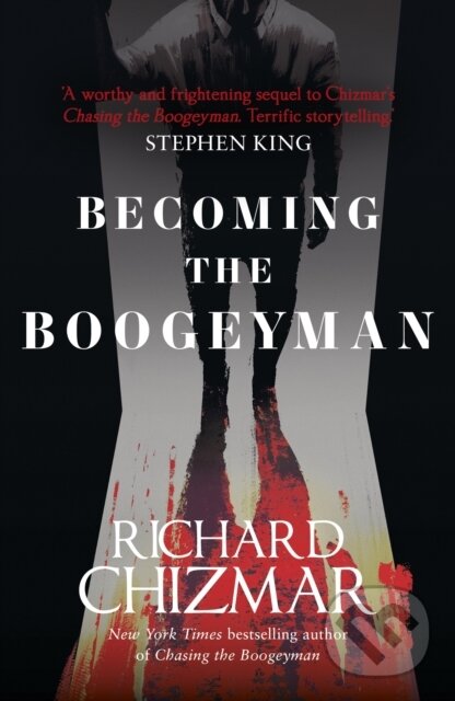 Kniha: Becoming the Boogeyman (Richard Chizmar). Hodder Paperback, 2024 Kniha: Becoming the Boogeyman (Richard Chizmar). Hodder Paperback, 2024