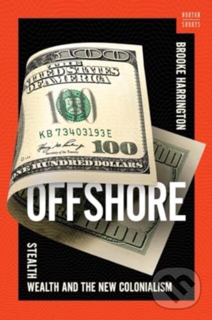 Kniha: Offshore (Brooke Harrington). WW Norton & Co, 2024 Kniha: Offshore (Brooke Harrington). WW Norton & Co, 2024