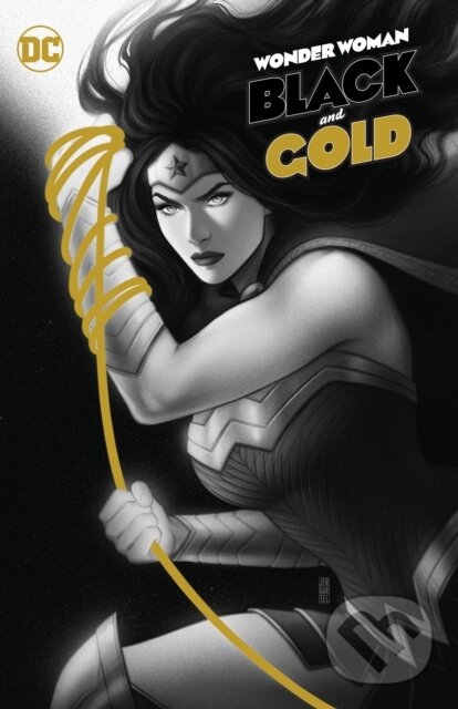 Kniha: Wonder Woman Black & Gold (Mariko Tamaki a Tillie Walden). DC Comics, 2023 Kniha: Wonder Woman Black & Gold (Mariko Tamaki a Tillie Walden). DC Comics, 2023