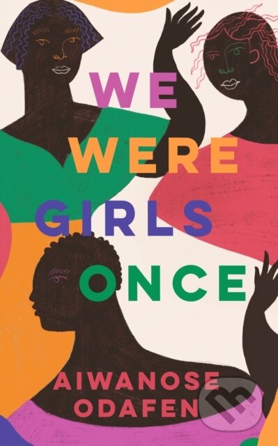 Kniha: We Were Girls Once (Aiwanose Odafen). Scribner, 2024 Kniha: We Were Girls Once (Aiwanose Odafen). Scribner, 2024