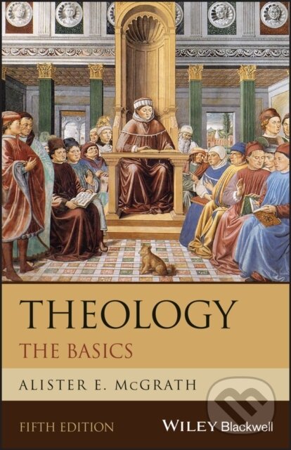 Kniha: Theology (Alister E. McGrath). Wiley-Blackwell, 2025 Kniha: Theology (Alister E. McGrath). Wiley-Blackwell, 2025