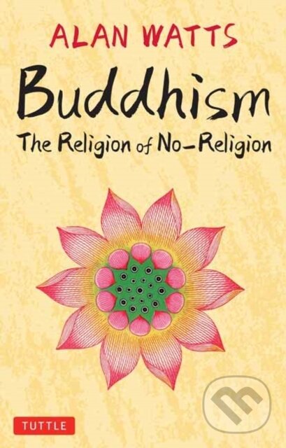 Kniha: Buddhism (Alan Watts). Tuttle Publishing, 2024 Kniha: Buddhism (Alan Watts). Tuttle Publishing, 2024