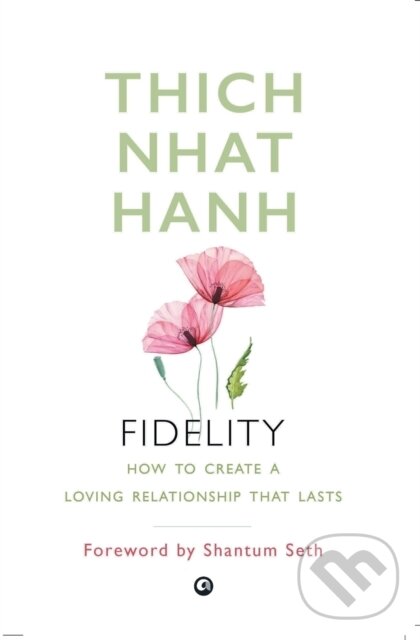 Kniha: Fidelity (Thich Nhat Hanh). , 2021 Kniha: Fidelity (Thich Nhat Hanh). , 2021