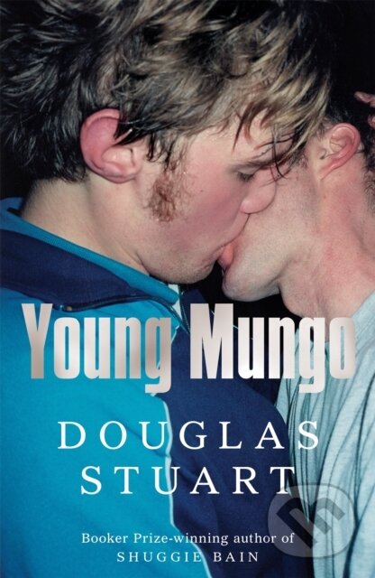 Kniha: Young Mungo (Douglas Stuart). Picador, 2022 Kniha: Young Mungo (Douglas Stuart). Picador, 2022