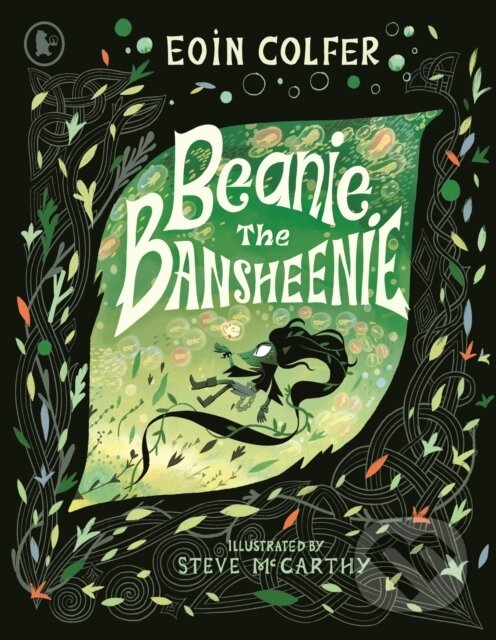 Kniha: Beanie the Bansheenie (Eoin Colfer). Walker books, 2025 Kniha: Beanie the Bansheenie (Eoin Colfer). Walker books, 2025