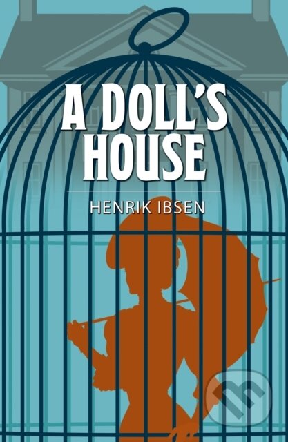 Kniha: A Doll's House (Henrik Ibsen). Arcturus, 2022 Kniha: A Doll's House (Henrik Ibsen). Arcturus, 2022