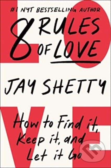 Kniha: 8 Rules of Love (Jay Shetty). Simon & Schuster, 2023 Kniha: 8 Rules of Love (Jay Shetty). Simon & Schuster, 2023
