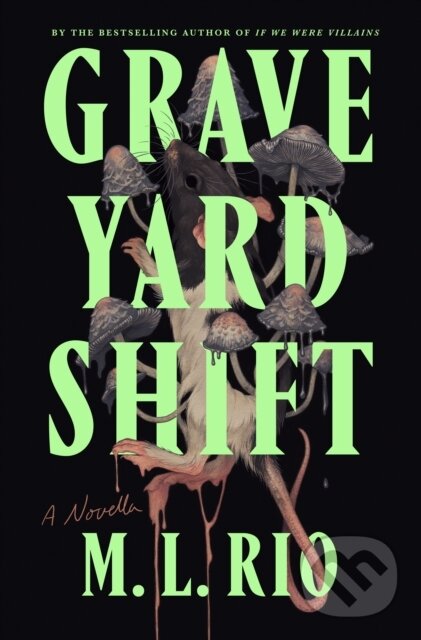 Kniha: Graveyard Shift (M. L. Rio). Flatiron Books, 2024 Kniha: Graveyard Shift (M. L. Rio). Flatiron Books, 2024