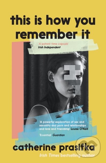 Kniha: This Is How You Remember It (Catherine Prasifka). Canongate Books, 2025 Kniha: This Is How You Remember It (Catherine Prasifka). Canongate Books, 2025