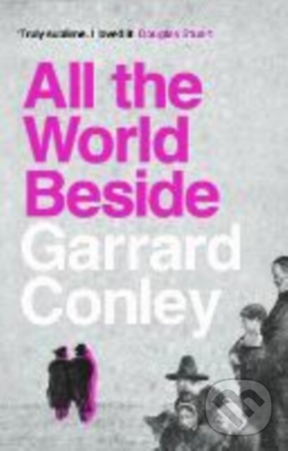 Kniha: All the World Beside (Garrard Conley). Grove Press, 2025 Kniha: All the World Beside (Garrard Conley). Grove Press, 2025