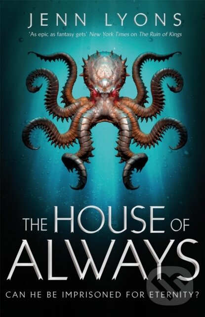 Kniha: The House of Always (Jenn Lyons). Tor, 2021 Kniha: The House of Always (Jenn Lyons). Tor, 2021
