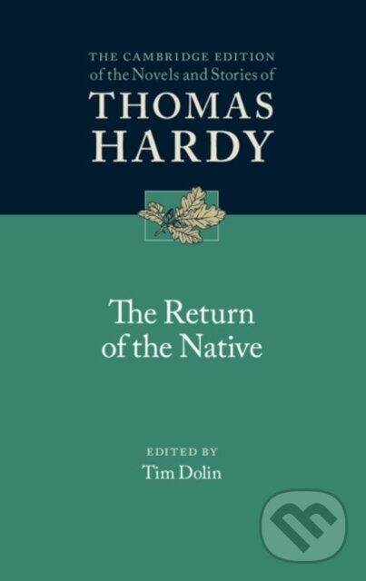 Kniha: The Return of the Native (Thomas Hardy a Tim Dolin). Cambridge University Press, 2021 Kniha: The Return of the Native (Thomas Hardy a Tim Dolin). Cambridge University Press, 2021