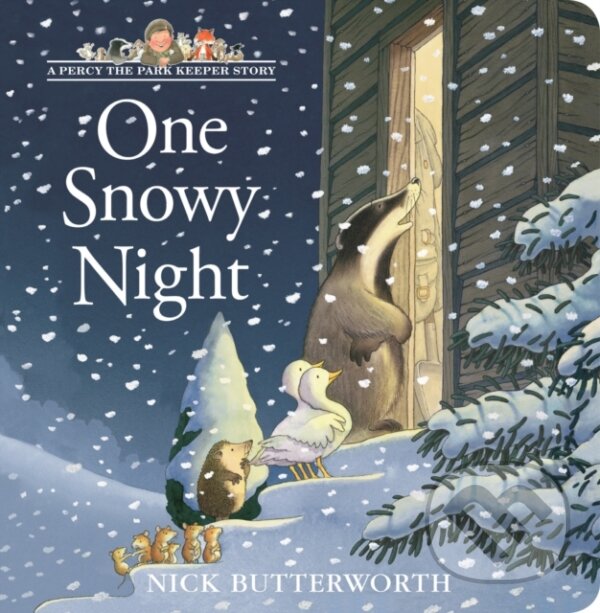Kniha: One Snowy Night (Nick Butterworth). HarperCollins, 2022 Kniha: One Snowy Night (Nick Butterworth). HarperCollins, 2022
