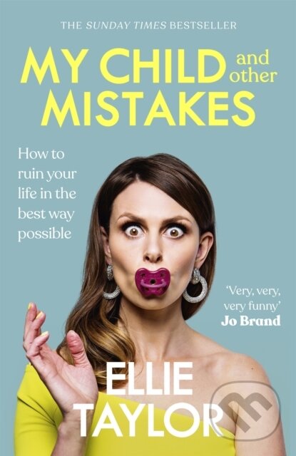 Kniha: My Child and Other Mistakes (Ellie Taylor). Coronet, 2022 Kniha: My Child and Other Mistakes (Ellie Taylor). Coronet, 2022