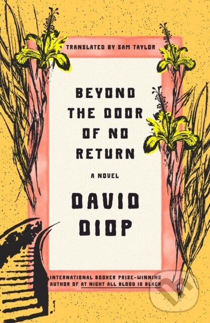 Kniha: Beyond the Door of No Return (David Diop). Farrar, Straus and Giroux, 2023 Kniha: Beyond the Door of No Return (David Diop). Farrar, Straus and Giroux, 2023