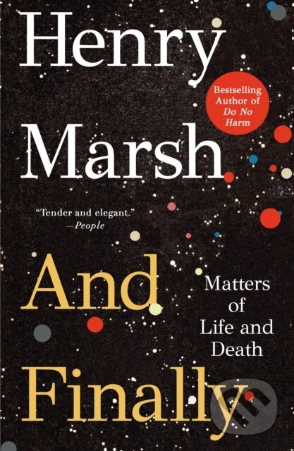 Kniha: And Finally (Henry Marsh). , 2024 Kniha: And Finally (Henry Marsh). , 2024