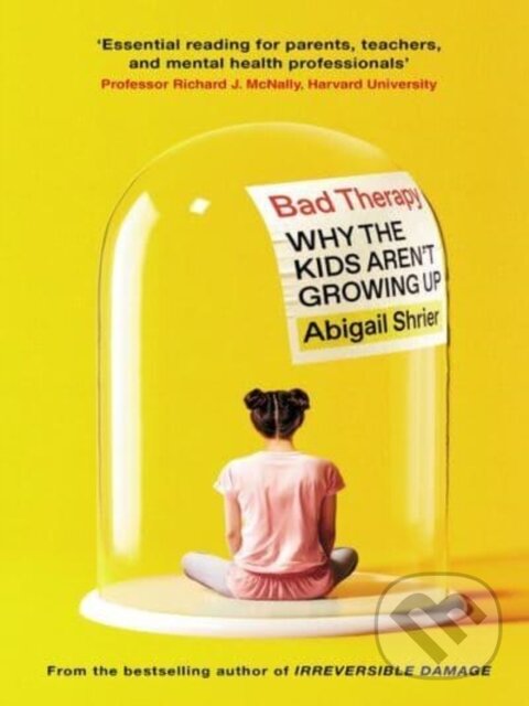 Kniha: Bad Therapy (Abigail Shrier). Swift Press, 2025 Kniha: Bad Therapy (Abigail Shrier). Swift Press, 2025